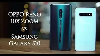 OPPO Reno 10x Zoom vs Samsung Galaxy S10 - Which is the best flagship with Camera | Design | Battery