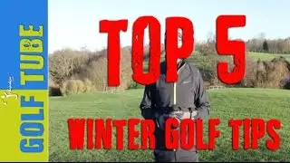 Winter Golf Tip - The Top 5 Winter Golf Tips