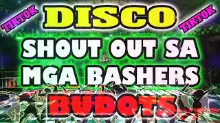 Shoutout Sa Mga Bashers Tiktok Disco Budots Djjoemar