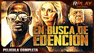 EN BUSCA DE REDENCIÓN | ACCIÓN | RPLAY PELICULA COMPLETA EN ESPANOL LATINO