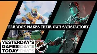 Paradox Makes Their Own Satisfactory? + New Warframe Content | Yesterday's Games Today