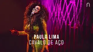 Paula Lima - Cavalo de Aço | Sonastério ilumina (Ao Vivo)