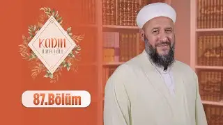 İsmail Hünerlice Hocaefendi ile Kadın İlm-i Hâli 87. Bölüm 12 Haziran 2023
