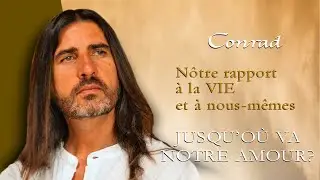 JUSQU'OÙ VA NOTRE AMOUR ? -  nôtre rapport à la VIE et à nous-mêmes