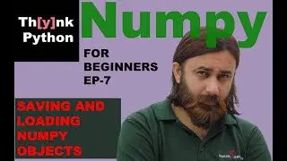 Saving and Loading Numpy objects | Episode-7