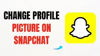 How to Change Your Snapchat Profile Picture – Full Guide
