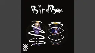 Bird Box (feat. Sungod Shaman & Sol Lu)