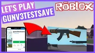 Roblox: Let's Play Gunv3testsave!