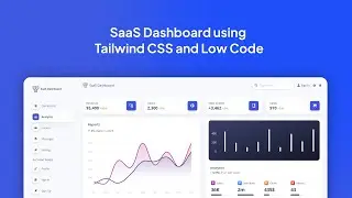 SaaS Dashboard using Tailwind CSS and Low Code | Loopple