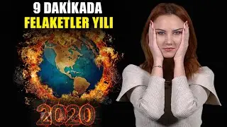 2020 Aslında Ne? I 9 Dakikada Felaketler Yılı...