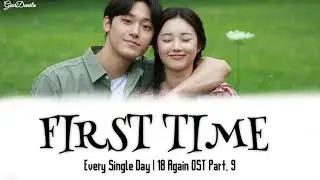 [Sub Indo] Every Single Day – First Time | 18 Again OST Part. 9 Lirik