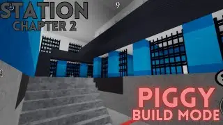 chapter 2 - station | piggy build mode