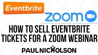 How To Sell Eventbrite Tickets to your Zoom webinar - Full Beginner Tutorial
