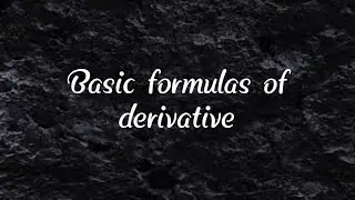 Basic derivatives formula explanation !