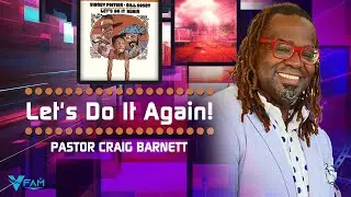 Pastor Craig Barnett - Let's Do it Again