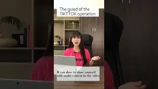The guide of the Tik Tok operation