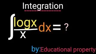 Integration of logx/x/logx/x.dx integration value/evaluate logx/x.dx integration