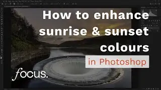 How to enhance existing sunrise and sunset colours in Adobe Photoshop