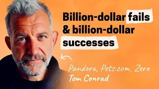 Billion dollar failures, and billion dollar success | Tom Conrad (Quibi, Pandora, Pets.com, Zero)