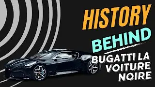 The Story Behind the Most Expensive Car in the World || the Bugatti La Voiture Noire