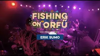 Erik Sumo - Fishing on Orfű 2022 (Teljes koncert)