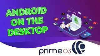 PrimeOS - Android On The Desktop