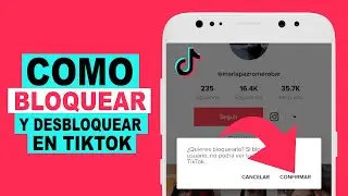 Como BLOQUEAR Y ENCONTRAR LA LISTA DE BLOQUEADOS en TikTok