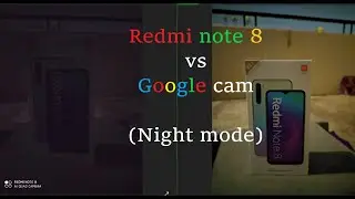 Redmi note 8 vs Gcam 7 Night Sots !!!