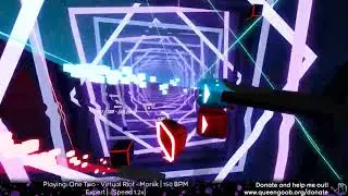 [Beat Saber] Virtual Riot - One Two (Expert, 1.2x Speed)