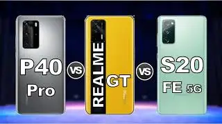 Huawei P40 PRO vs Realme GT 5G vs Samsung Galaxy S20 FE 5G   Comparison & Reasons to buy