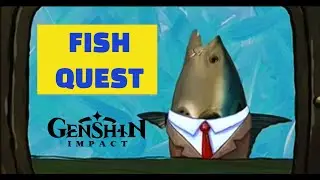 Fish Quest Walkthrough【Genshin Impact】No Commentary Gameplay