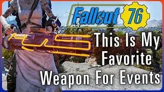 This Is One Of The Best Weapons To Use At Events In Fallout 76