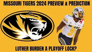 Do The Missouri Tigers Have College Football's Best Offense | Luther Burden Prediction