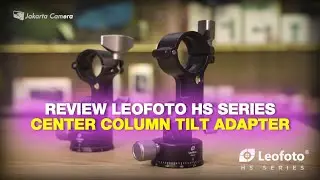 Review Leofoto HS Series Center Column Tilt Adapter 2022