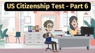US Citizenship Test Part 6 - Practice English Conversation