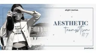 𓂃 ⊹ aesthetic transition #7 – alight motion