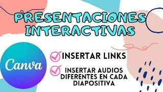 INTERACTIVE PRESENTATIONS IN CANVA - ADD AUDIO TO EACH SLIDE - ADD INTERACTIVE LINKS -