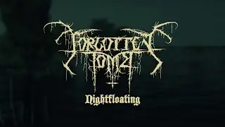 FORGOTTEN TOMB - Nightfloating (Official Music Video)