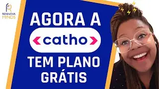 ASSINE a Catho SEM PAGAR nada