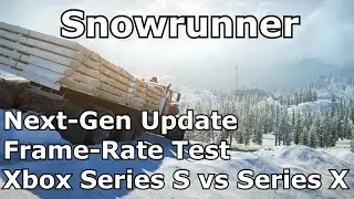 Snowrunner Next-Gen Patch / Update - Xbox Series S vs Series X Frame-Rate Test Gameplay