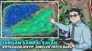BEGINI TERNYATA !!! Cara Rotasi Jungler Patch Baru | Tutorial Rusuh&Objketif Auto Fast End