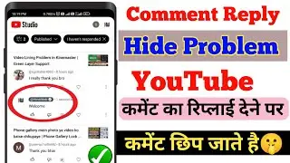 YouTube Comments Reply Hide Problem Solution || YouTube comment ka Reply Comment ko kaise dekhen
