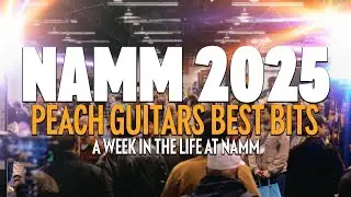 A Week in the Life of Peach Guitars: NAMM 2025 Documentary