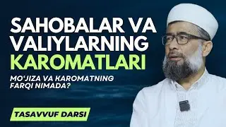 Mo‘jiza va karomatning farqi nimada? | Tasavvuf darslari, 82-dars