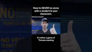 How to NEVER Be Alone in Your Classroom With a Student