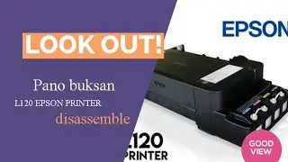 Pano buksan ang L120 EPSON PRINTER