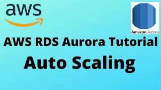 Amazon Aurora Database Cluster Autoscaling Demo | AWS RDS Aurora Tutorial