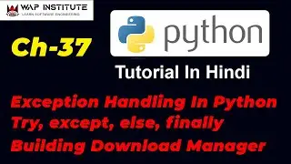 Ch-37 Exception Handling Try Except Else Finally In Python | Python tutorial for beginners in hindi