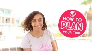 How to plan your trip | خطوات التخطيط للسفر