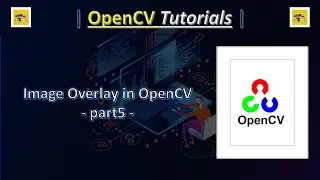 Image Overlay in OpenCV   -part5-   Opencv Tutorials